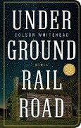 Cover-Bild zum Titel 'Underground Railroad' von 'Colson Whitehead'