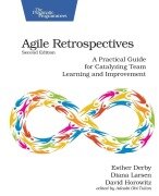 Cover-Bild zum Titel 'Agile Retrospectives, Second Edition' von 'Esther Derby, Diana Larsen, David Horowitz'
