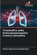 Trombofilia nella broncopneumopatia cronica ostruttiva - Elnora Abralovna Abduganieva