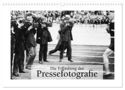 Die Erfindung der Pressefotografie - Aus der Sammlung Ullstein 1894-1945 (Wandkalender 2026 DIN A3 quer), CALVENDO Monatskalender - Ullstein Bild Axel Springer Syndication Gmbh