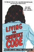 Living the Confidence Code - Katty Kay, Claire Shipman, Jillellyn Riley