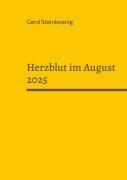 Cover-Bild zum Titel 'Herzblut im August 2025' von 'Gerd Steinkoenig'