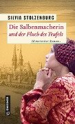 Die Salbenmacherin und der Fluch des Teufels - Silvia Stolzenburg