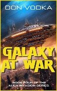 Galaxy At War (Dazzle Shelton - Alien Invasion Series, #5) - Don Vodka