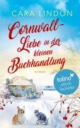 Cornwall-Liebe in der kleinen Buchhandlung - Cara Lindon, Christiane Lind
