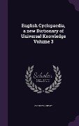 English Cyclopaedia, a new Dictionary of Universal Knowledge Volume 3 - Charles Knight