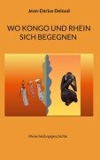Cover-Bild zum Titel 'Wo Kongo und Rhein sich begegnen' von 'Jean-Darius Deloud'