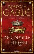 Cover-Bild zum Titel 'Der dunkle Thron' von 'Rebecca Gablé'