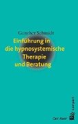 Einführung in die hypnosystemische Therapie und Beratung - Gunther Schmidt