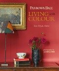 Farrow & Ball: Living With Colour - Ros Byam Shaw