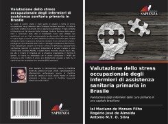 Valutazione dello stress occupazionale degli infermieri di assistenza sanitaria primaria in Brasile - Iel Maciano de Moraes Filho, Rogério José de Almeida, Antonio M. T. O. Silva