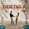 Der Tag X (Ungekürzt) - Titus Müller