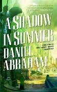 Cover-Bild zum Titel 'A Shadow in Summer' von 'Daniel Abraham'