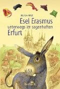 Esel Erasmus unterwegs im sagenhaften Erfurt - Ingrid Annel