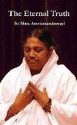The Eternal Truth - Sri Mata Amritanandamayi Devi