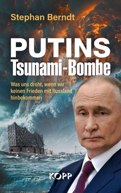 Putins Tsunami-Bombe - Stephan Berndt