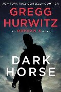Cover-Bild zum Titel 'Dark Horse' von 'Gregg Hurwitz'