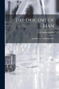 The Descent of Man: and Selection in Relation to Sex - Charles Darwin