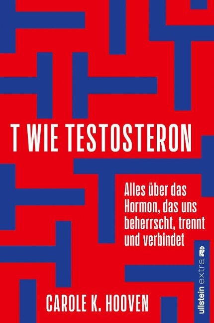 T wie Testosteron - Carole K. Hooven