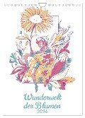 Wunderwelt der Blumen (Wandkalender 2024 DIN A4 hoch), CALVENDO Monatskalender - Luca Schmidt