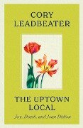 The Uptown Local - Cory Leadbeater