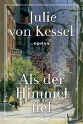 Als der Himmel fiel - Julie von Kessel