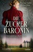Die Zuckerbaronin - Martina Sahler, Heiko Wolz