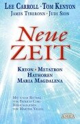 Cover-Bild zum Titel 'NEUE ZEIT. Kryon, Metatron, Hathoren und Maria Magdalena' von 'Lee Carroll, Tom Kenyon, Judi Sion, James Tyberonn'