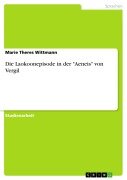 Cover-Bild zum Titel 'Die Laokoonepisode in der "Aeneis" von Vergil' von 'Marie Theres Wittmann'