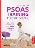 Psoas-Training für Vielsitzer - Kristin Adler, Arndt Fengler
