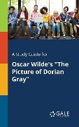 A Study Guide for Oscar Wilde's "The Picture of Dorian Gray" - Cengage Learning Gale