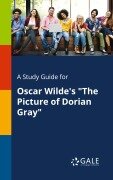 A Study Guide for Oscar Wilde's "The Picture of Dorian Gray" - Cengage Learning Gale