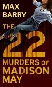 Cover-Bild zum Titel 'The 22 Murders of Madison May' von 'Max Barry'