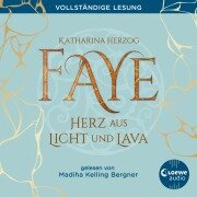Faye - Herz aus Licht und Lava - Katharina Herzog