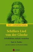 Schillers Lied von der Glocke. Text und Interpretation - Karl A. Fiedler, Friedrich Schiller