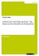 Umberto Eco "Der Name der Rose" - Ein Roman auf der Schwelle zur Postmoderne - Christin Lübke