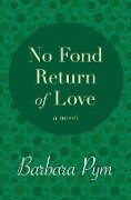 No Fond Return of Love - Barbara Pym