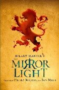 The Mirror and the Light: RSC Stage Adaptation - Hilary Mantel, Ben Miles