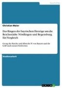Cover-Bild zum Titel 'Das Ringen der bayrischen Herzöge um die Reichsstädte Nördlingen und Regensburg. Ein Vergleich' von 'Christian Maier'
