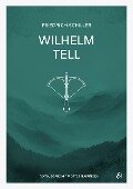 Wilhelm Tell - Friedrich Schiller - Textheft - Friedrich Schiller