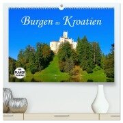 Burgen in Kroatien (hochwertiger Premium Wandkalender 2025 DIN A2 quer), Kunstdruck in Hochglanz - LianeM LianeM