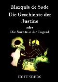 Die Geschichte der Justine oder Die Nachteile der Tugend - Marquis De Sade
