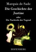 Die Geschichte der Justine oder Die Nachteile der Tugend - Marquis De Sade