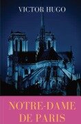 Cover-Bild zum Titel 'Notre-Dame de Paris: A French Gothic novel by Victor Hugo' von 'Victor Hugo'
