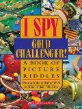 I Spy Gold Challenger: A Book of Picture Riddles - Walter Wick, Jean Marzollo