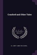 Cover-Bild zum Titel 'Cranford and Other Tales' von 'Elizabeth Cleghorn Gaskell'