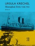 Shanghai fern von wo - Ursula Krechel