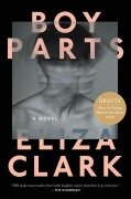 Cover-Bild zum Titel 'Boy Parts' von 'Eliza Clark'