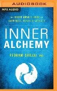 Inner Alchemy: The Urban Monk's Guide to Happiness, Health, and Vitality - Pedram Shojai