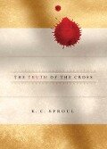 The Truth of the Cross - R C Sproul